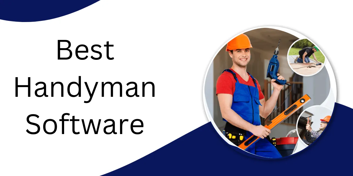 The Ultimate Guide to the Best Handyman Software
