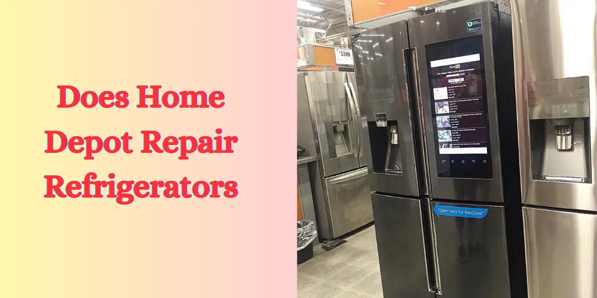 Does Home Depot Repair Refrigerators