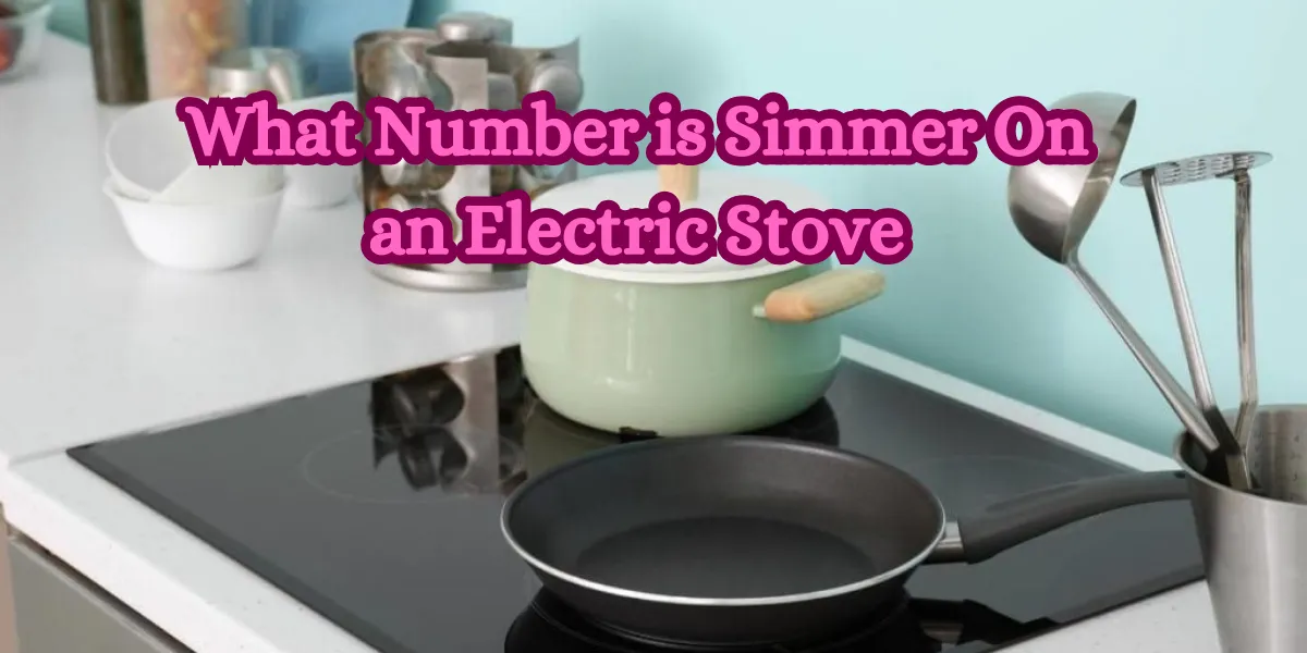 What Number is Simmer On an Electric Stove
