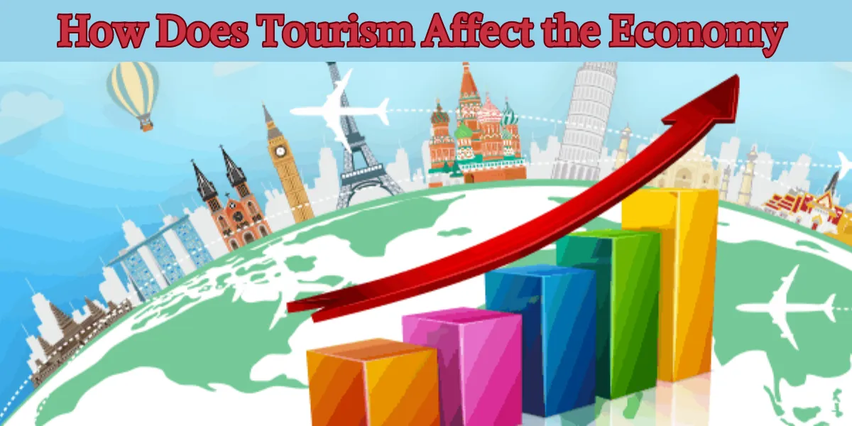 How Does Tourism Affect The Economy
