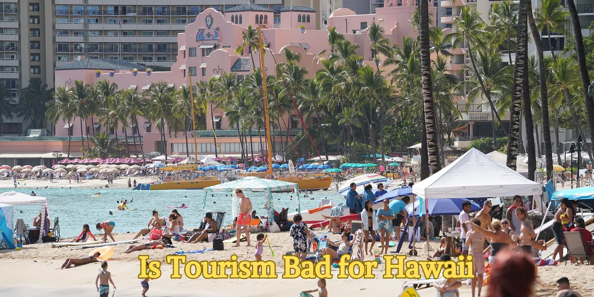 Is Tourism Bad for Hawaii