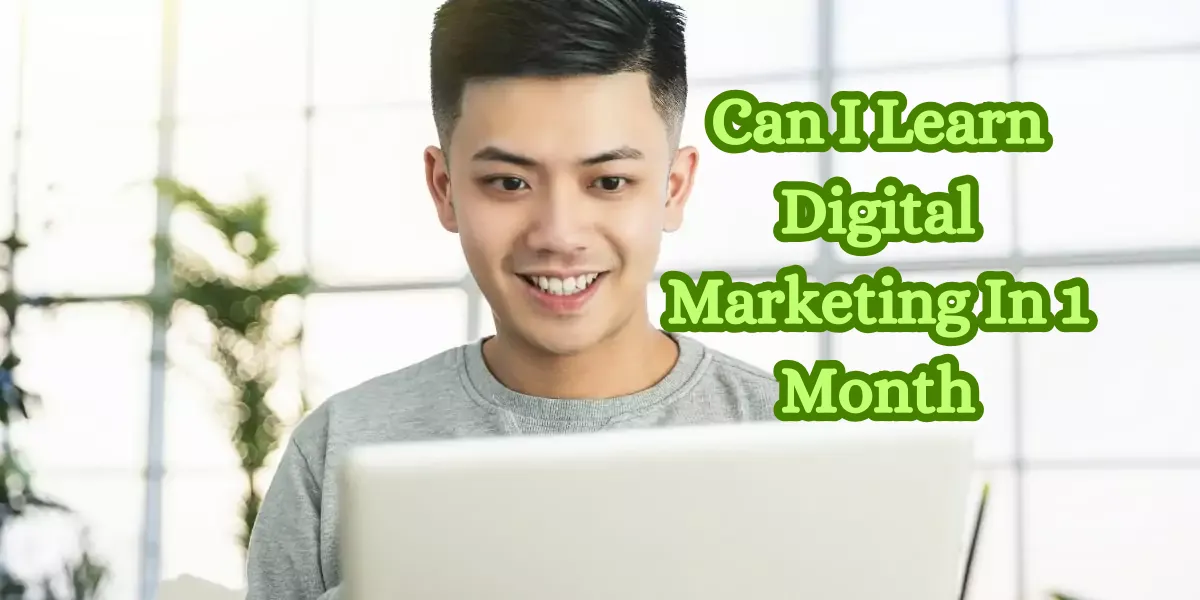 Can I Learn Digital Marketing In 1 Month