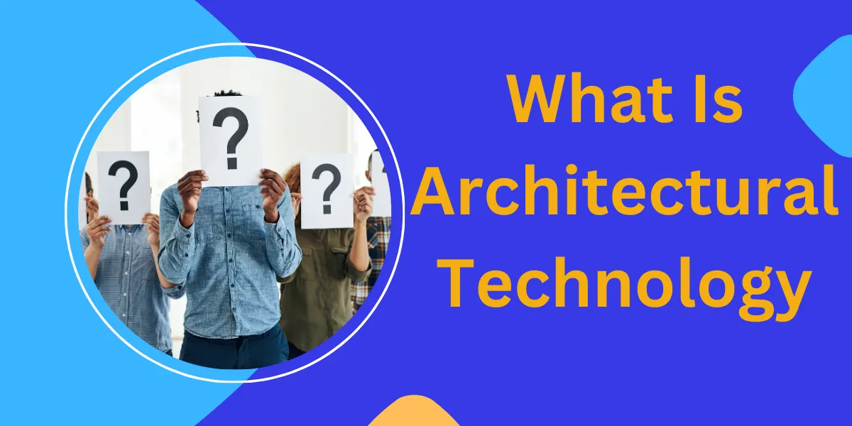 What Is Architectural Technology
