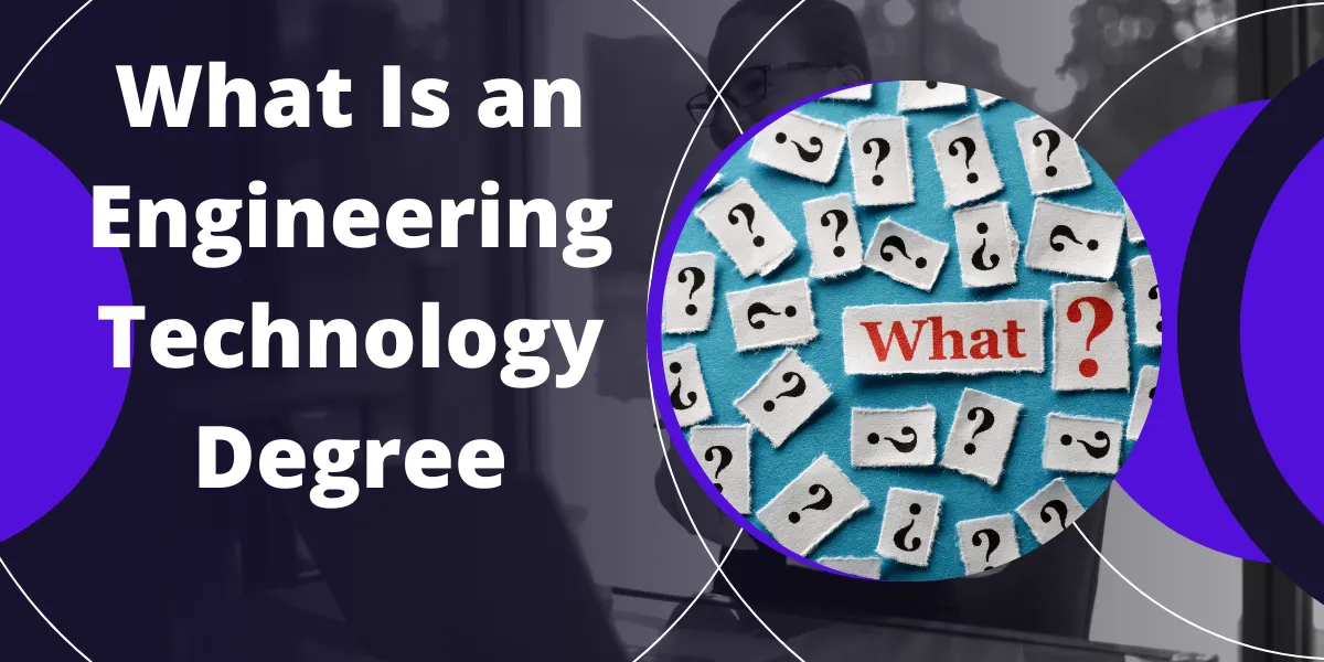 What Is an Engineering Technology Degree