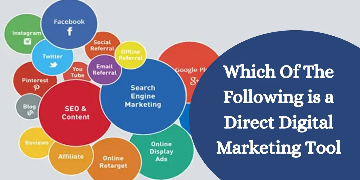 Which Of The Following is a Direct Digital Marketing Tool